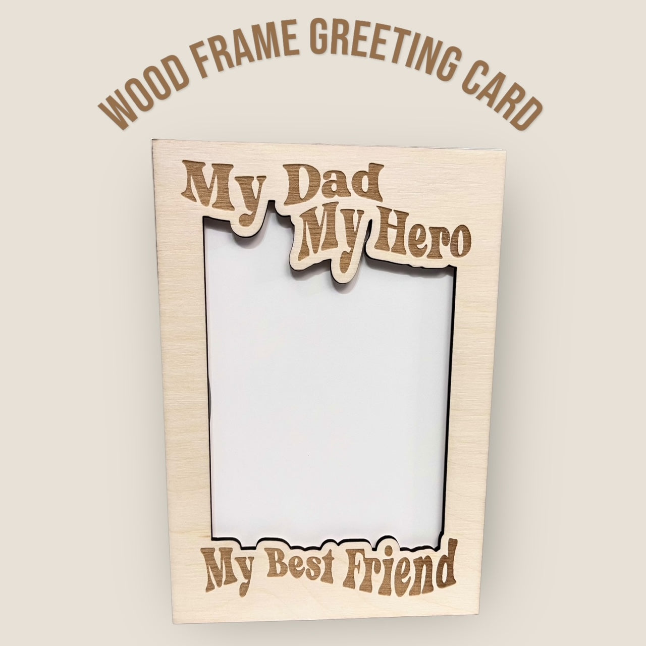 Frame Greeting Card - My Dad, My Hero, My Best friend.